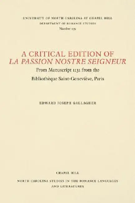 A Critical Edition of La Passion Nostre Seigneur (English, Edward Joseph Gallagher)