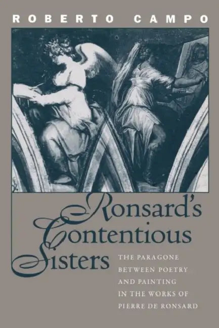Ronsard's Contentious Sisters (English, Roberto Campo)