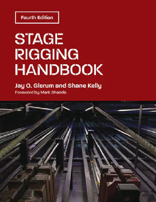Stage Rigging Handbook, Fourth Edition (English, Jay O. Glerum | Shane Kelly | Mark Shanda)