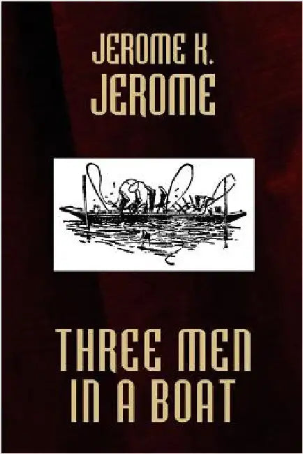 Three Men in a Boat (English, Jerome K. Jerome)