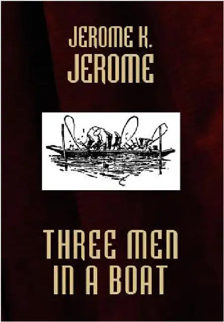 Three Men in a Boat (English, K. Jerome Jerome)