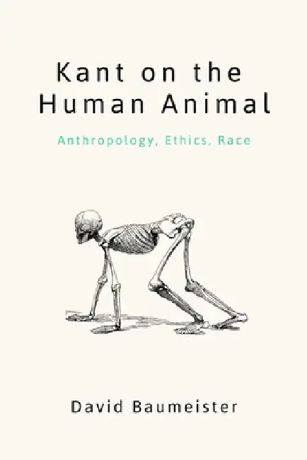 Kant on the Human Animal (English, David Baumeister)