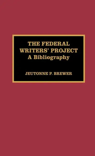 The Federal Writers' Project (English, Jeutonne P. Brewer)
