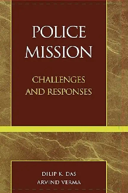 Police Mission (English, Dilip K. Das | Lama Surya Das | Arvind Verma)