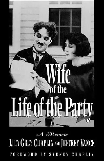 Wife of the Life of the Party (English, Lita Grey Chaplin | Jeffrey Vance)