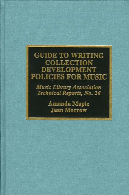 Guide to Writing Collection Development Policies for Music (English, Amanda Maple | Jean Morrow)