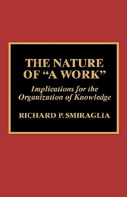 The Nature of 'a Work' (English, Richard P. Smiraglia)