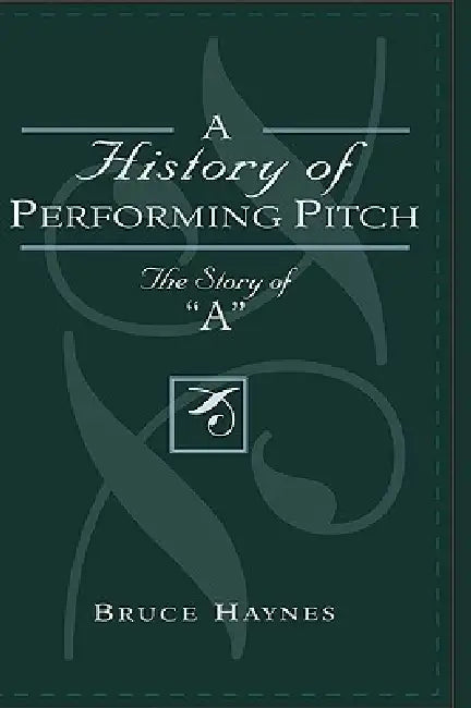 History of Performing Pitch (English, Bruce Haynes)