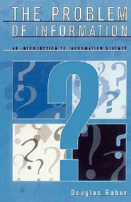 The Problem of Information (English, Douglas Raber)