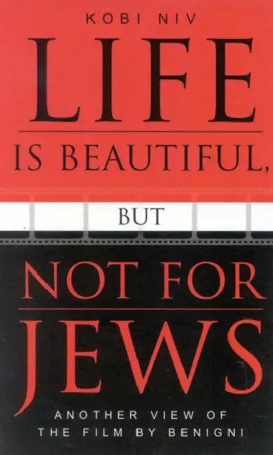 Life is Beautiful, But Not for Jews (English, Kobi Niv | Jonathan Beyrak Lev)