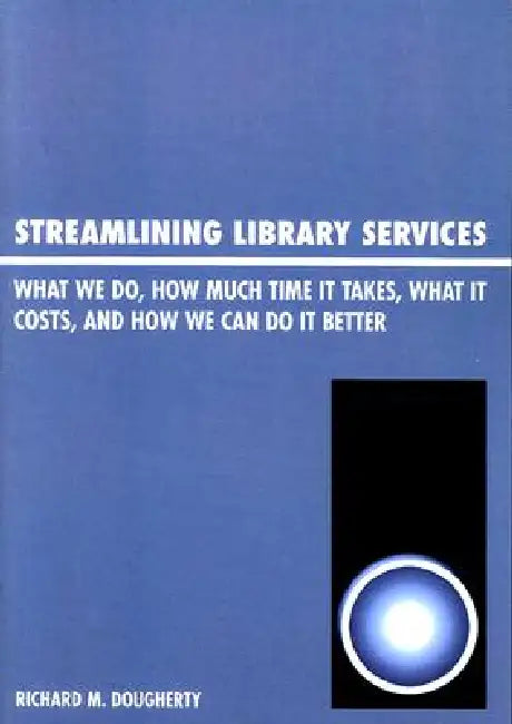 Streamlining Library Services (English, Richard M. Dougherty)