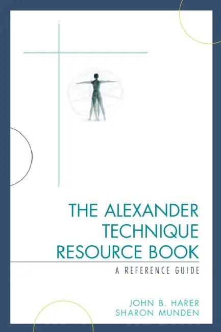 Alexander Technique Resource Book (English, John B. Harer | Sharon Munden)