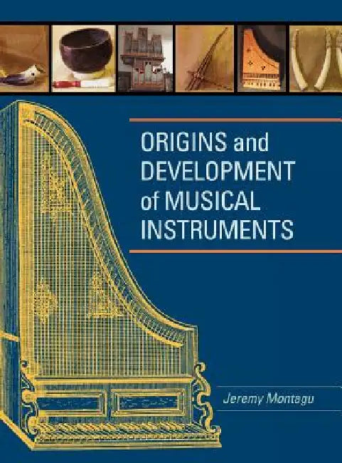 Origins and Development of Musical Instruments (English, Jeremy Montagu)