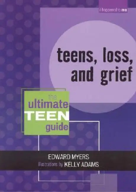 Teens, Loss, and Grief (English, Edward Myers)