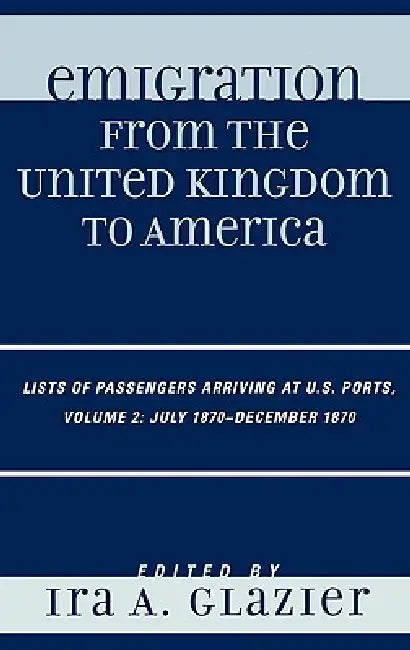 Emigration from the United Kingdom to America (English, Ira A. Glazier)