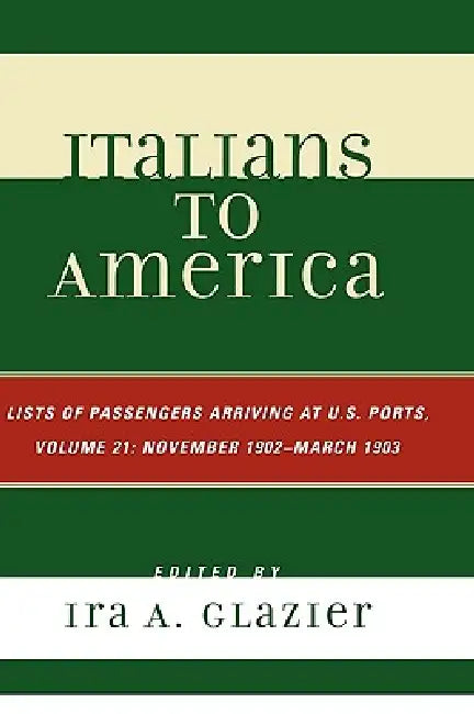 Italians to America, November 1902 - March 1903 (English, Ira A. Glazier)