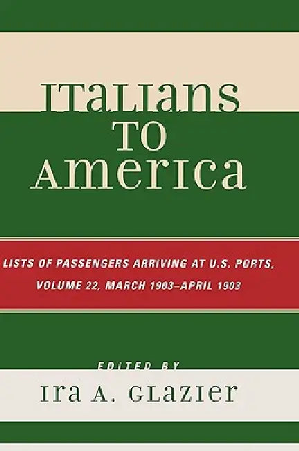 Italians to America, March 1903 - April 1903 (English, Ira A. Glazier)