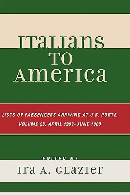 Italians to America (English, Ira A. Glazier)