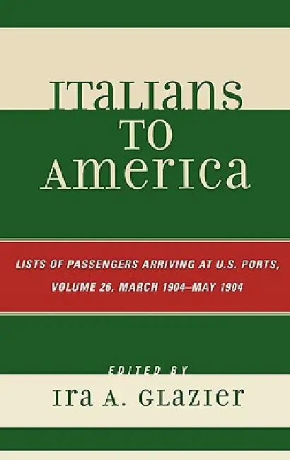 Italians to America (English, Ira A. Glazier)