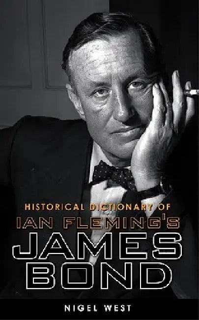 Historical Dictionary of Ian Fleming's World of Intelligence (English, Nigel West)