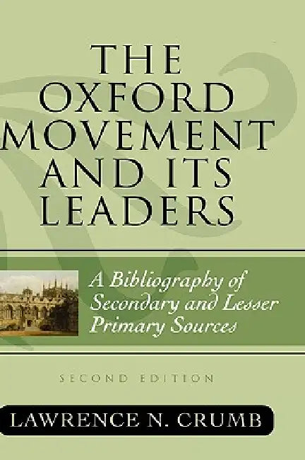 The Oxford Movement and Its Leaders (English, Lawrence N. Crumb)
