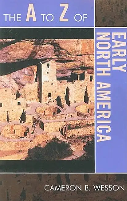A to Z of Early North America (English, Cameron B. Wesson)