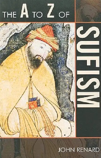 A to Z of Sufism (English, John Renard)