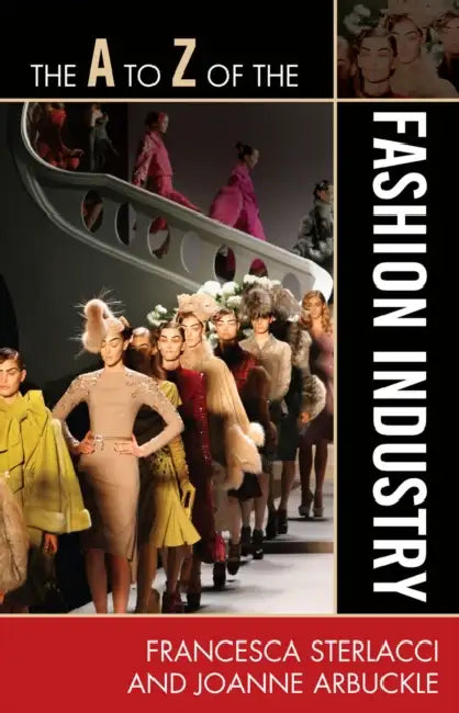 A to Z of the Fashion Industry (English, Francesca Sterlacci | Joanne Arbuckle)