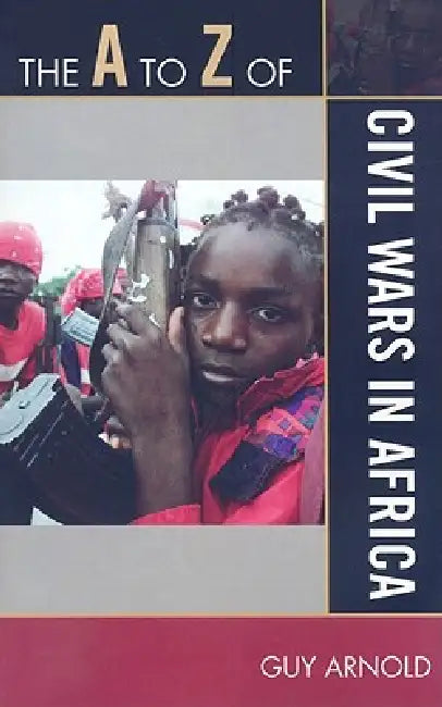 The A to Z of Civil Wars in Africa (English, Guy Arnold)