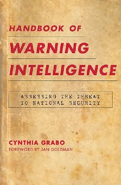 Handbook of Warning Intelligence (English, Cynthia Grabo | Jan Goldman)
