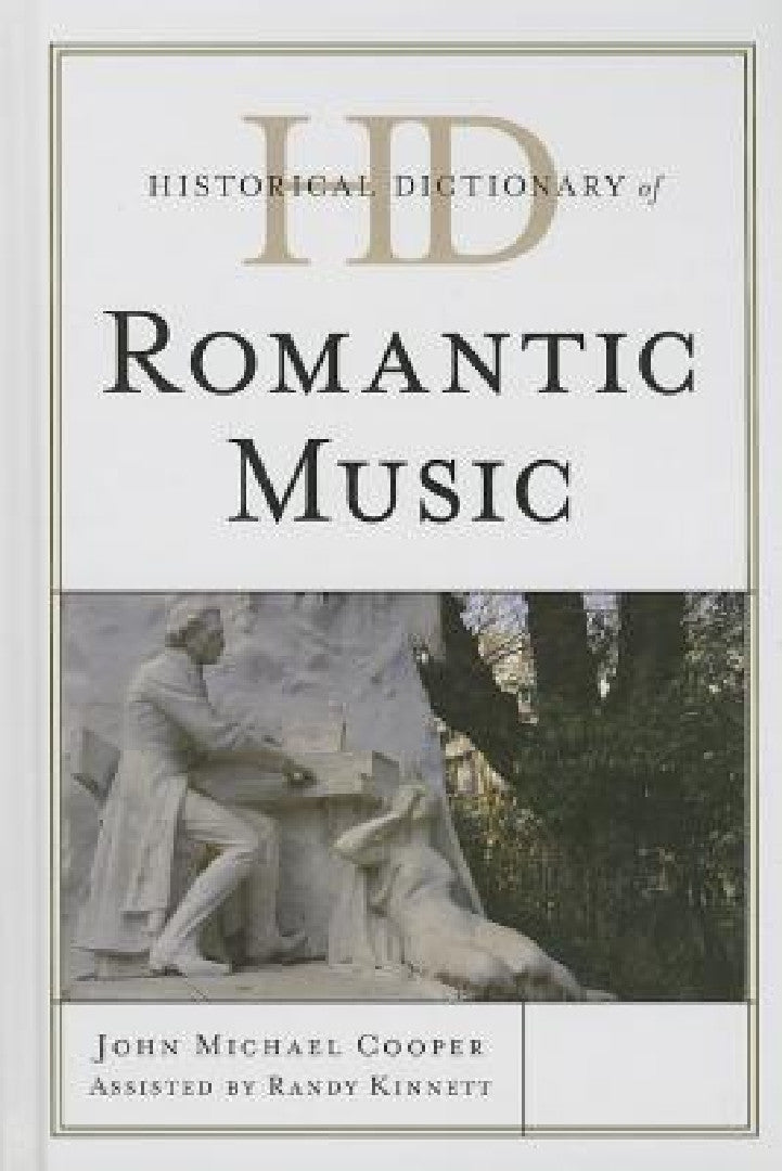 Historical Dictionary of Romantic Music (English, John Michael Cooper | Randy Kinnett)