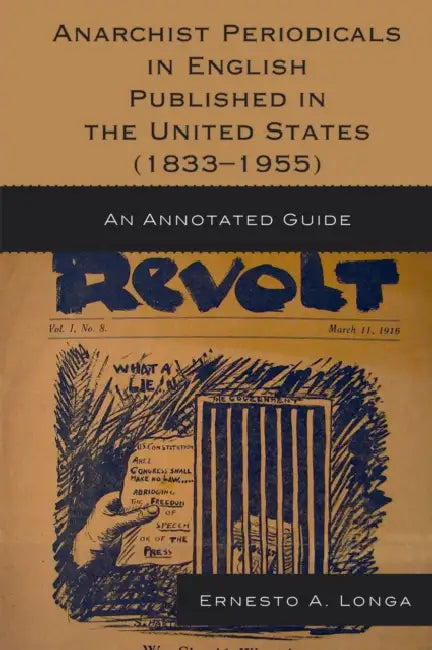 Anarchist Periodicals in English Published in the United States (1833-1955) (English, Ernesto A. Longa)