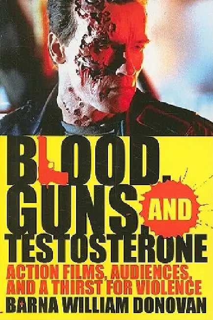 Blood, Guns, and Testosterone (English, Barna William Donovan)