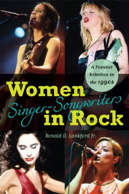 Women Singer-Songwriters in Rock (English, Ronald D. Lankford)