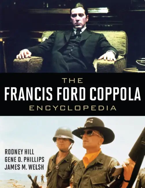 Francis Ford Coppola Encyclopedia (English, James M. Welsh | Gene D. Phillips | Rodney F. Hill)