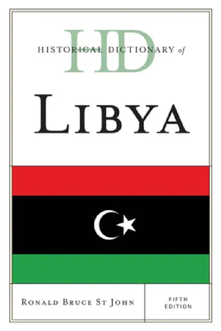 Historical Dictionary of Libya (English, Ronald Bruce St John)