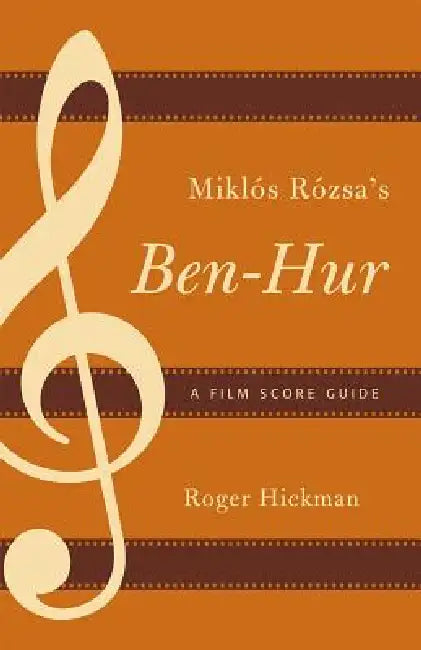 Miklós Rózsa's Ben-Hur (English, Roger Hickman)