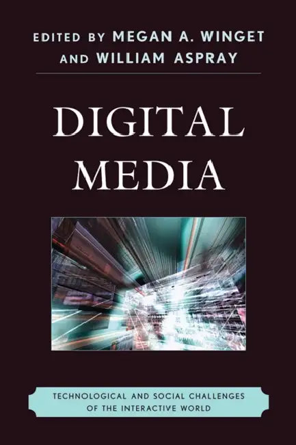Digital Media (English, Megan A. Winget | William Aspray)