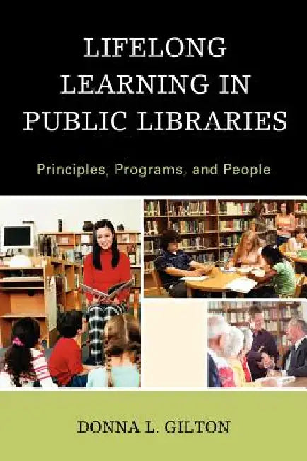 Lifelong Learning in Public Libraries (English, Donna L. Gilton)