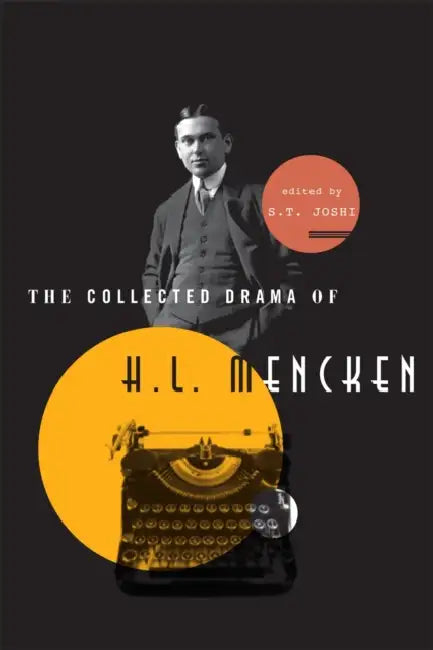 Collected Drama of H. L. Mencken (English, S. T. Joshi)