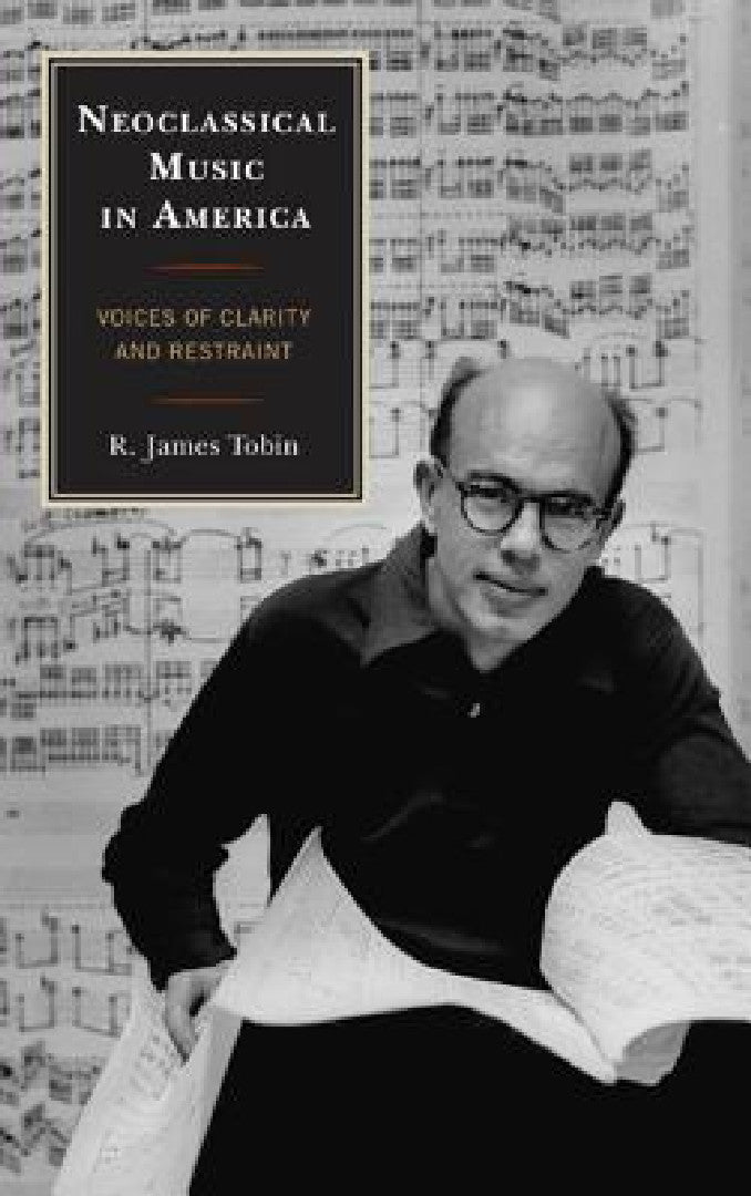 Neoclassical Music in America (English, R. James Tobin)