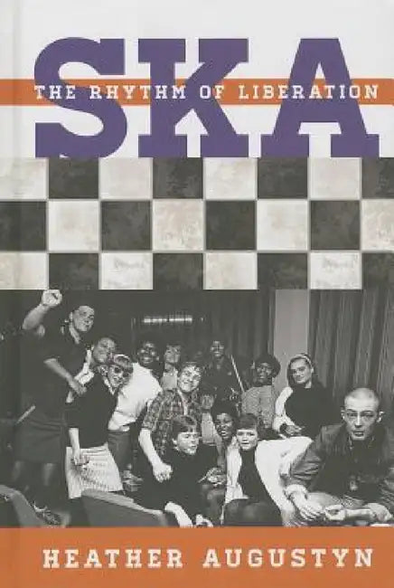 Ska: The Rhythm of Liberation (English, Heather Augustyn)