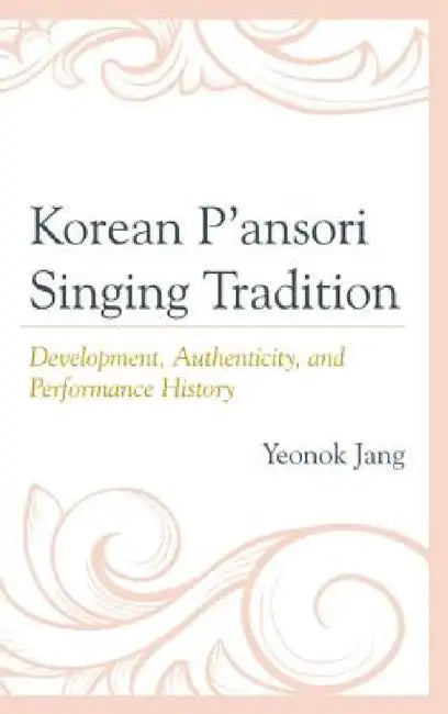 Korean P'Ansori Singing Tradition (English, Yeonok Jang)