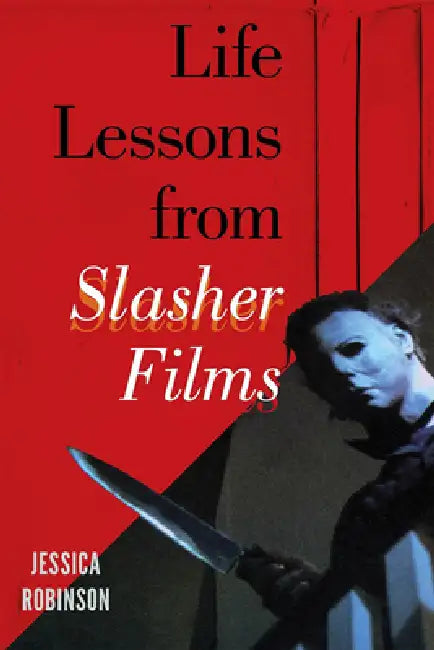 Life Lessons from Slasher Films (English, Jessica Robinson)