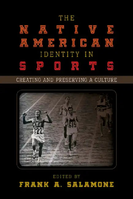 Native American Identity in Sports (English, Frank A. Salamone)