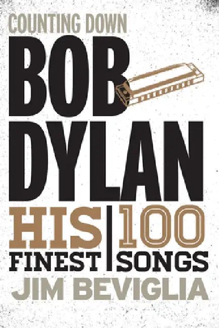 Counting Down Bob Dylan (English, Jim Beviglia)