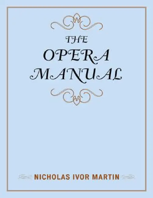 Opera Manual (English, Nicholas Ivor Martin)