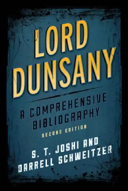 Lord Dunsany (English, S. T. Joshi | Darrell Schweitzer)