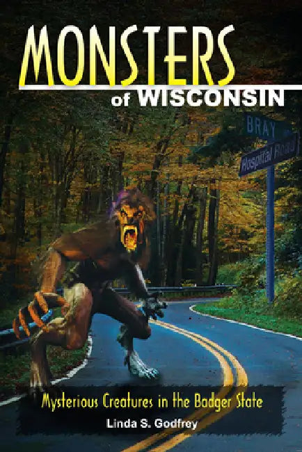 Monsters of Wisconsin (English, Linda S. Godfrey)