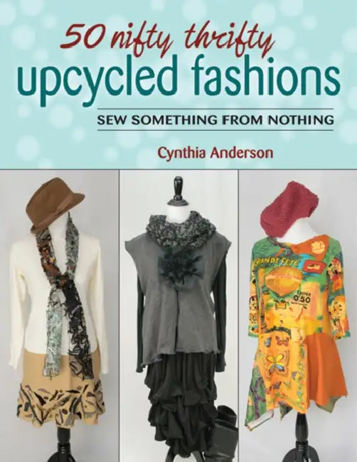 50 Nifty Thrifty Upcycled Fashions (English, Cynthia Anderson)